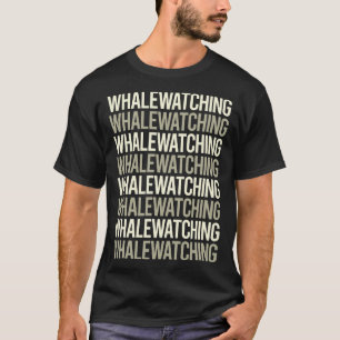 White Text Whale Watching T-Shirt