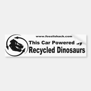 White This car powered by recycled Dinosaurs Stick Bumper Sticker
