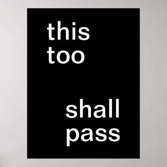 White "this too shall pass" on Black Poster (Front)