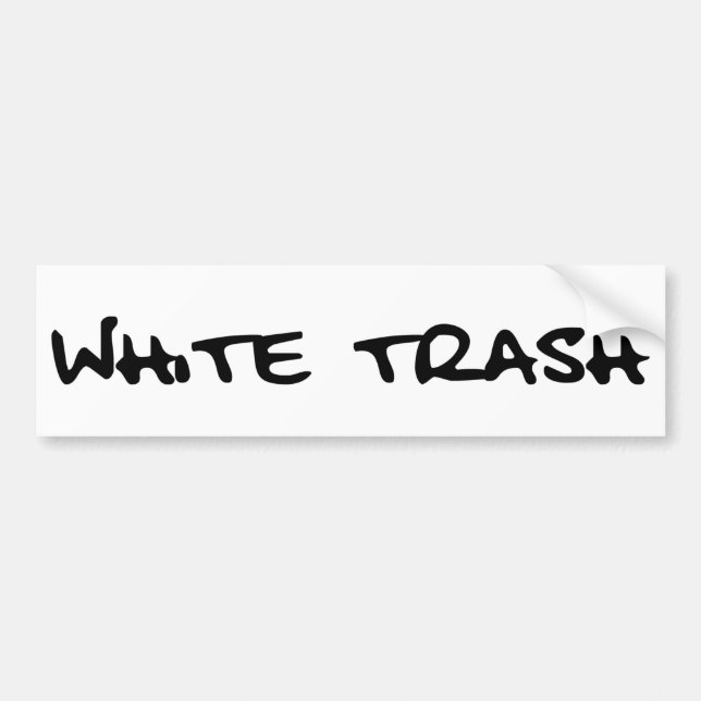 White Trash Bumper Sticker (Front)