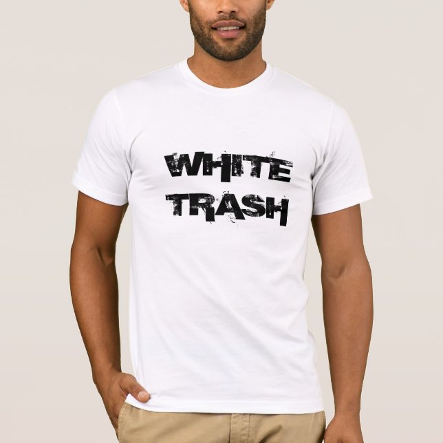 WHITE  TRASH T-Shirt (Front)