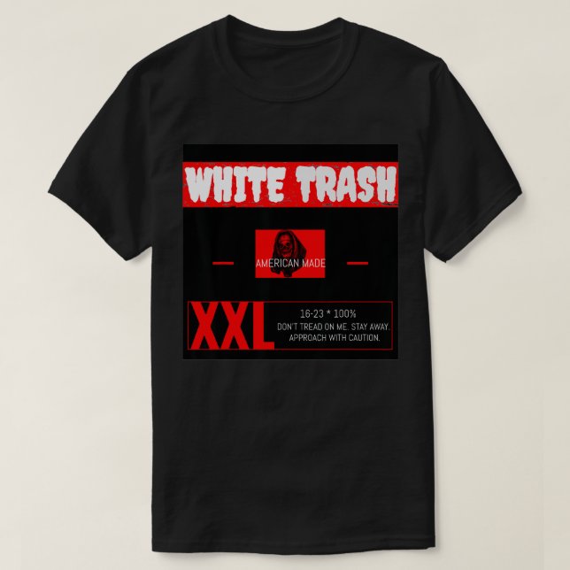 WHITE TRASH  T-Shirt (Design Front)