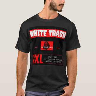 WHITE TRASH  T-Shirt