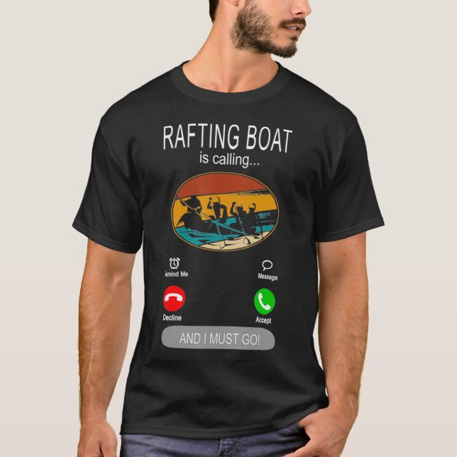 White Water Rafting Boat is calling  River T-Shirt (Front)