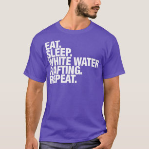 White Water Rafting Eat Sleep Repeat T-Shirt