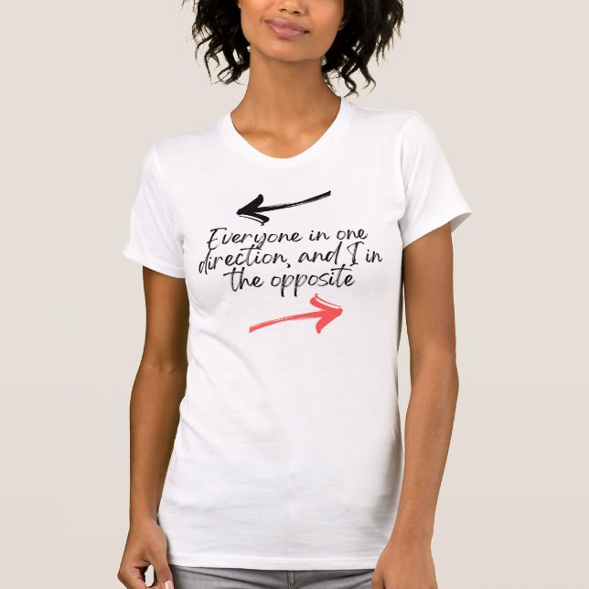 White Women T-Shirt - Be the opposite  (Front)