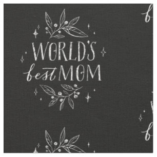 white worlds best mum mothers day fabric