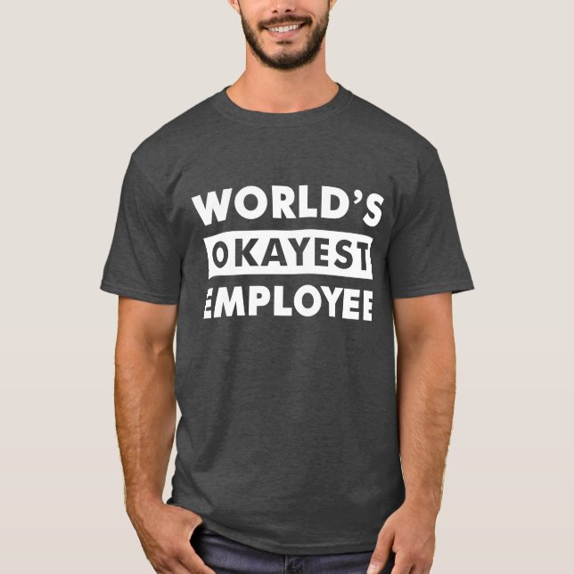 White World's Okayest Employee Personalised Shirt (Front)