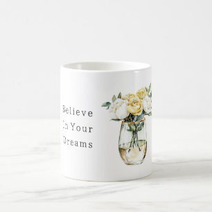 White Yellow Flowers Believe in Dreams Coffee Mug