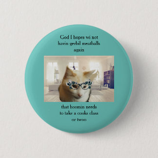 Whitecakes the cat complains about food button pin