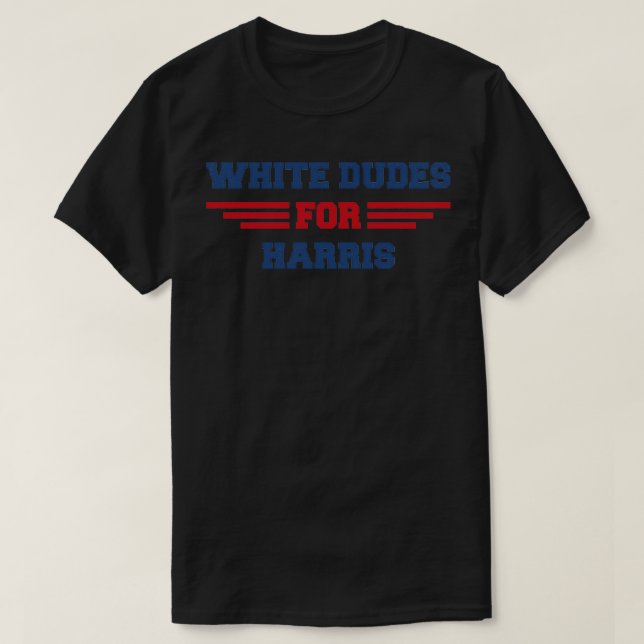whitedudesforharris 2 T-Shirt (Design Front)