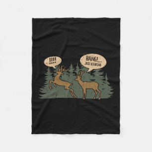 Whitetail Buck Funny Deer Hunting Season Byng Just Fleece Blanket
