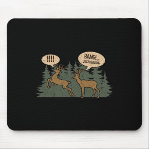 Whitetail Buck Funny Deer Hunting Season Byng Just Mouse Pad