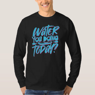 Whitewater Kayak Paddle Water You Doing Canoe An T-Shirt
