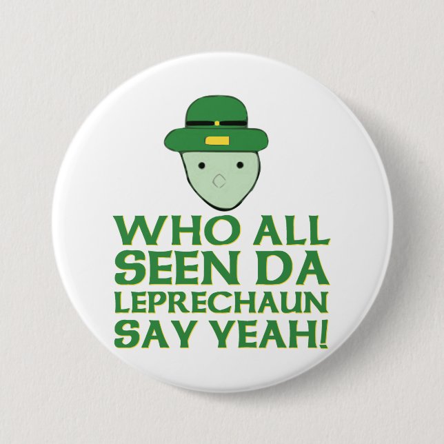 Who All Seen Da Leprechaun Say Yeah Meme 7.5 Cm Round Badge (Front)