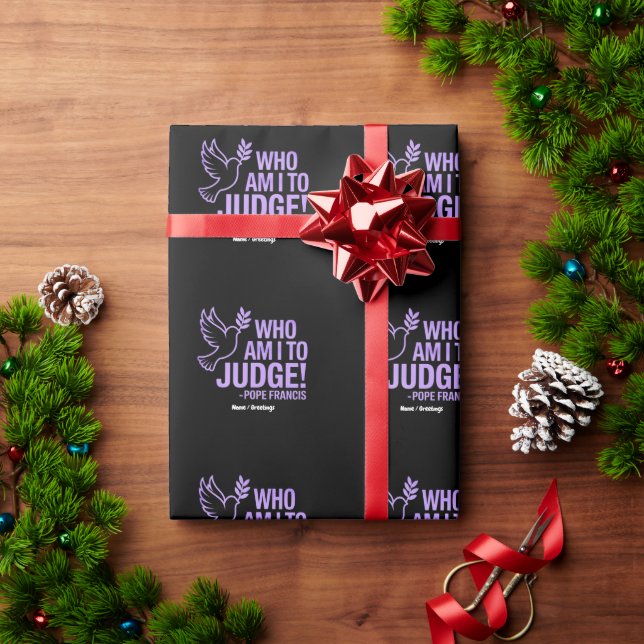 Who Am I to Judge Pope Francis Quote |Inspiration Wrapping Paper (Holiday Gift)