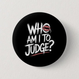 Who Am I To Judge Pope Francis Quote Religious Cat 6 Cm Round Badge