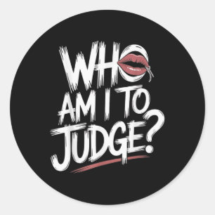 Who Am I To Judge Pope Francis Quote Religious Cat Classic Round Sticker