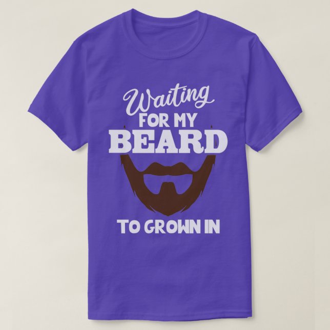 who are waiting for their beard to grow T-Shirt (Design Front)