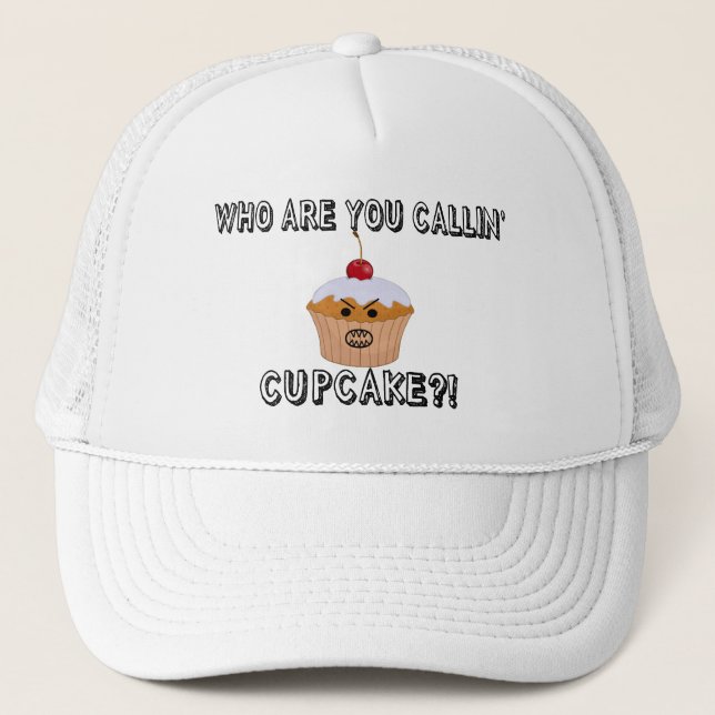 Who Are You Callin Cupcake Trucker Hat (Front)