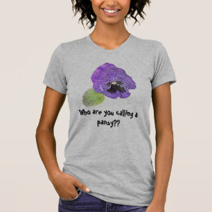 "Who are you calling a pansy?"  women's t-shirt