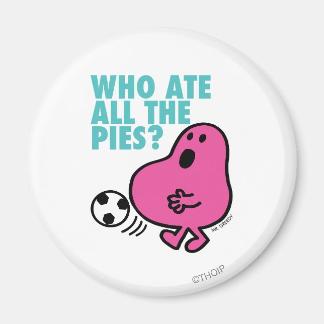 Who Ate All The Pies? Magnet (Front)