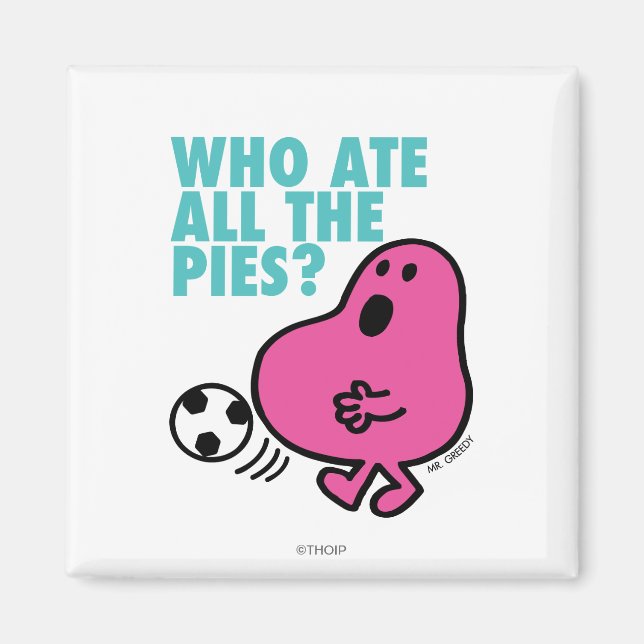 Who Ate All The Pies? Magnet (Front)