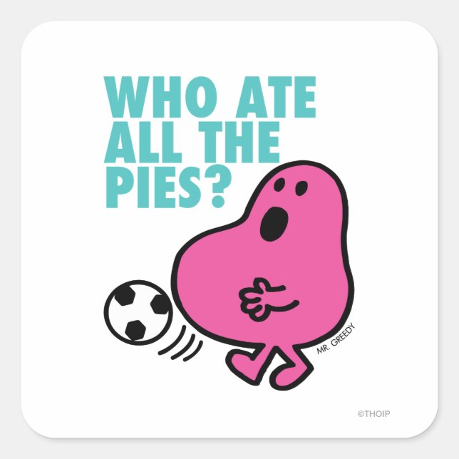 Who Ate All The Pies? Square Sticker (Front)