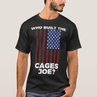Who Built The Cages Joe T-Shirt