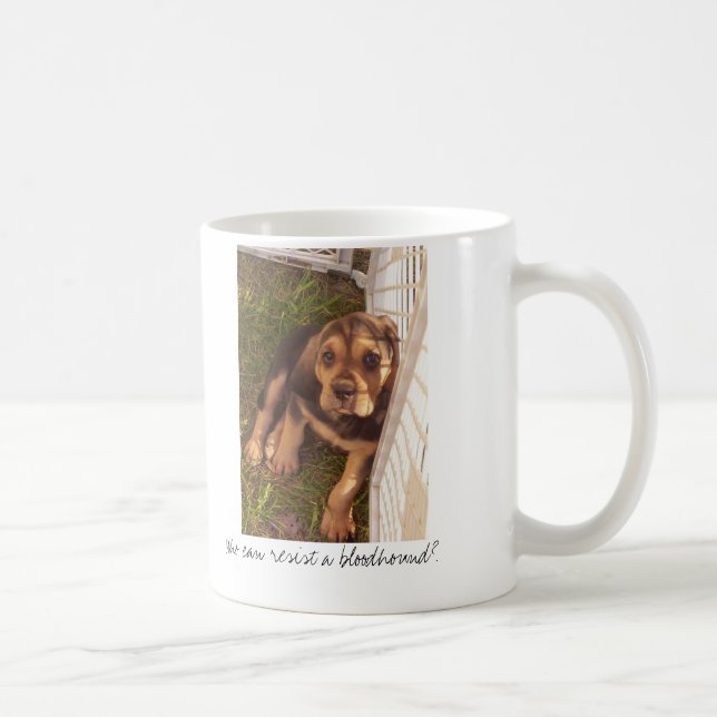 Who can resist a bloodhound? coffee mug (Right)