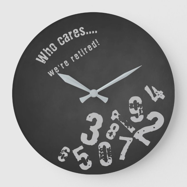 Who Cares We're Retired Humorous Black Round  Large Clock (Front)