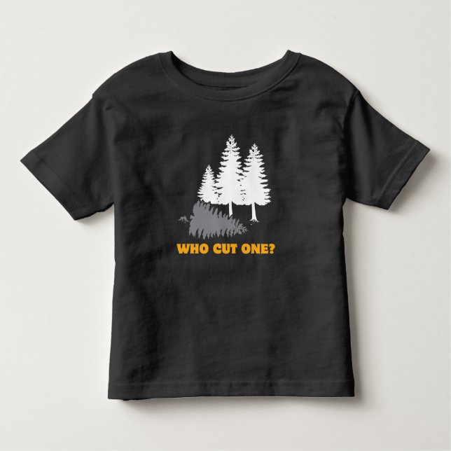 Who cut one? Fart Joke for Lumberjacks Toddler T-Shirt (Front)