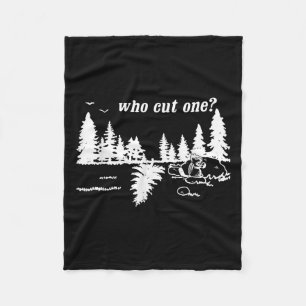 Who Cut One_ Funny Design Fleece Blanket