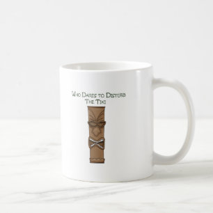 Who Dares to Disturb the Tiki Coffee Mug