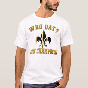 Who dat?2010 champions/fleur de Lis T-Shirt