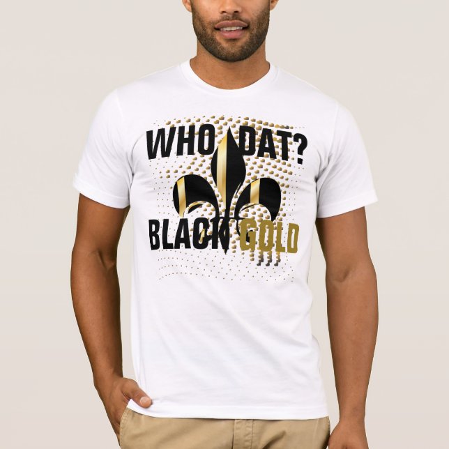 Who dat? Black gold hearts/Fleur de Lis T-Shirt (Front)
