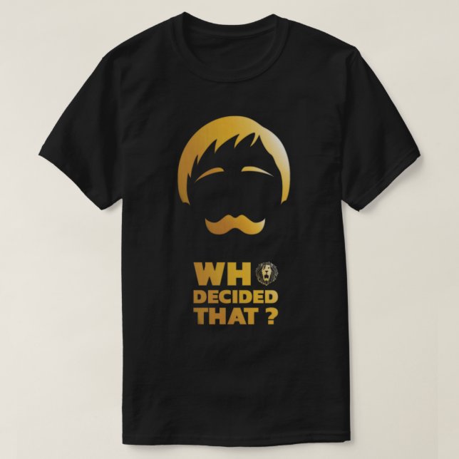 Who decided that T-Shirt (Design Front)
