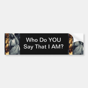 Who Do YOU Say That I AM? Bumper Sticker