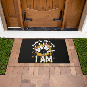 Who Do You Think You are I Am Bowling Doormat