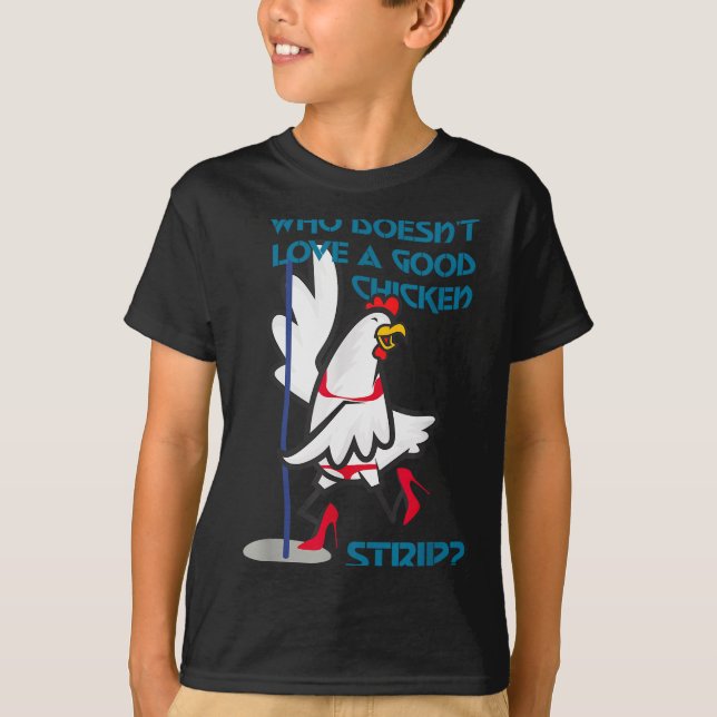 Who Doesn't Love A Good Chicken _ Apparel  T-Shirt (Front)