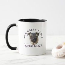 Who Doesn't Love a Pug Mug?