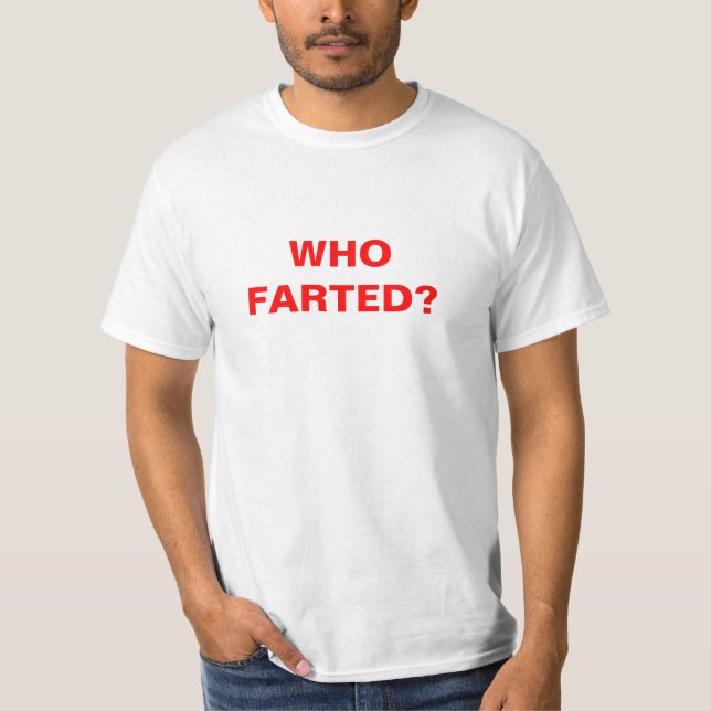 Who Farted? T-Shirt (Front)