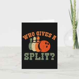 Who Gives A Split Bowling Team Bowler Card