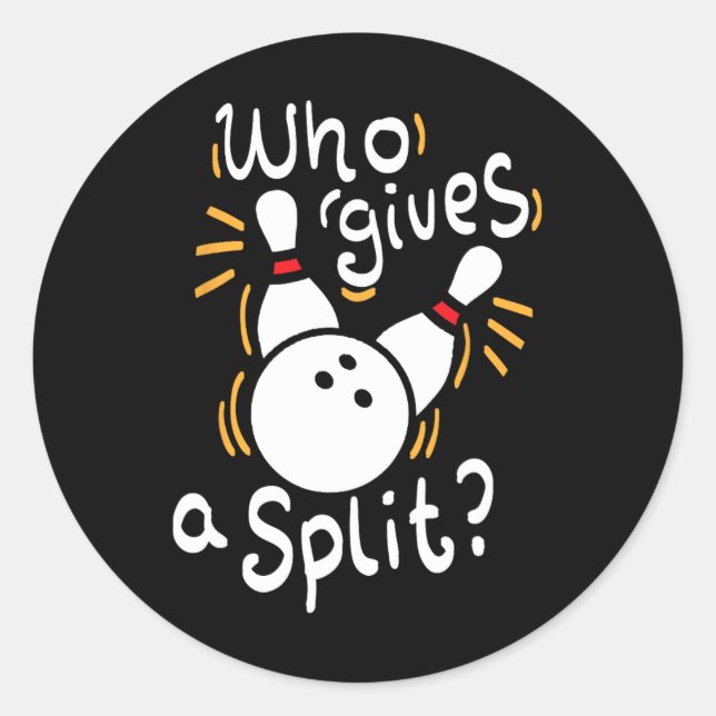 Who Gives A Split - Funny Bowling  Classic Round Sticker (Front)