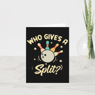 Who Gives A Split Funny Bowling Player Game Card