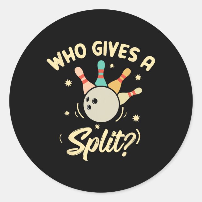 Who Gives A Split Funny Bowling Player Game  Classic Round Sticker (Front)