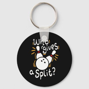 Who Gives A Split - Funny Bowling Pun Key Ring