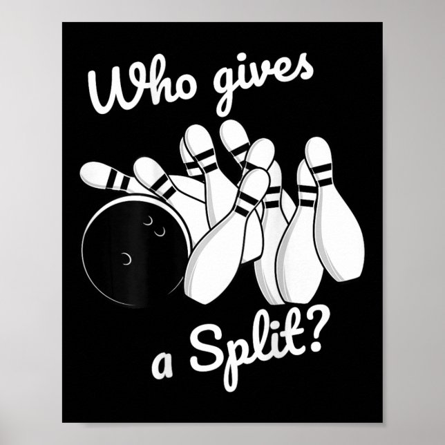 Who Gives A Split Retro Bowling Tee Fathers Day Gi Poster (Front)