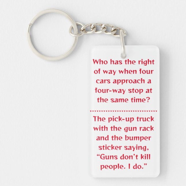 "Who has the right away?" Acrylic Keychain (Front)