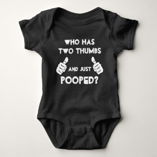 "Who has two thumbs and just pooped?" baby clothes Bodysuit